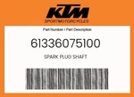 Ktm Genuine Spark Plug Shaft - 61336075100. Fixed Price $19.44.