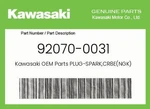 Kawasaki Genuine PLUG-SPARK,CR8E(NGK) 92070-0031. Fixed Price $11.83.