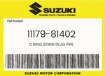 Suzuki Genuine O Ring, Spark Plug Pipe 11179-81402. Fixed Price $6.07.