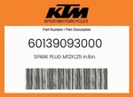 Ktm Genuine Spark Plug M12X1,25 IN.8IN. - 60139093000. Fixed Price $25.71.